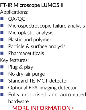 FT IR Microscope LUMOS II Applications: � QA/QC � Microspectroscopic failure analysis � Microplastic analysis � Plast...